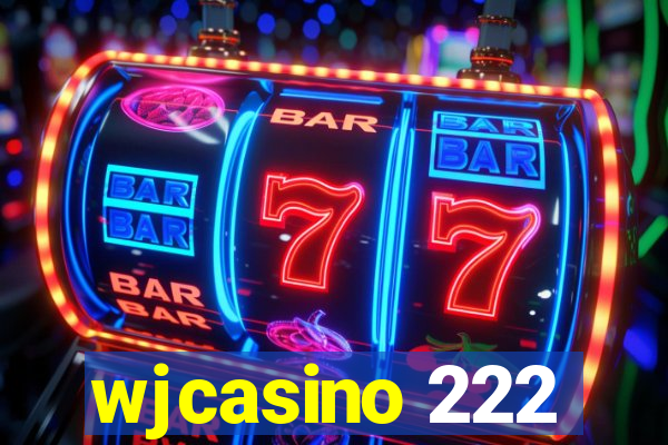 wjcasino 222